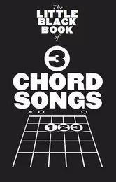 THE LITTLE BLACK BOOK OF 3 CHORD SONGS