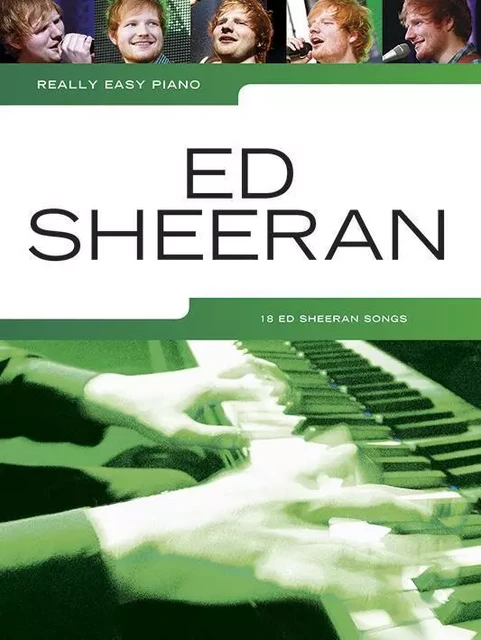 REALLY EASY PIANO: ED SHEERAN - 18 ED SHEERAN SONGS -  SHEERAN, ED (ARTIST) - MUSIC SALES