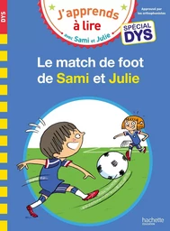 Sami et Julie Spécial DYS (dyslexie) Le match de foot de Sami et Julie