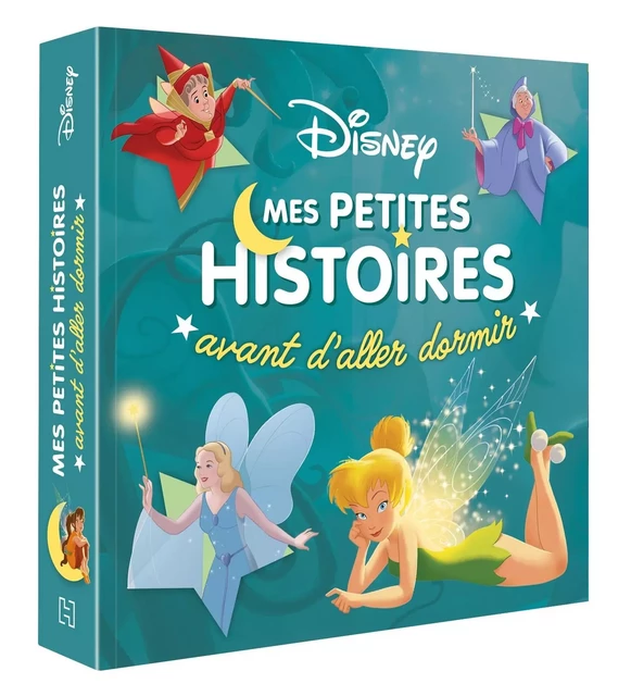 DISNEY - Mes Petites Histoires avant d'aller dormir - Spécial Fées -  - DISNEY HACHETTE