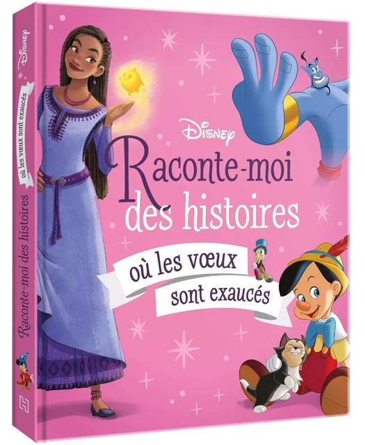 DISNEY - Raconte-moi des histoires où les voeux sont exaucés -  - DISNEY HACHETTE