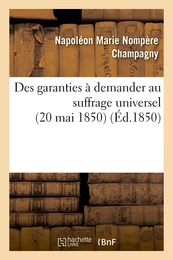 Des garanties à demander au suffrage universel (20 mai 1850)