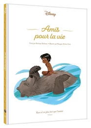 LE LIVRE DE LA JUNGLE - Amis pour la vie - Rien n'est plus fort que l'amitié - Disney