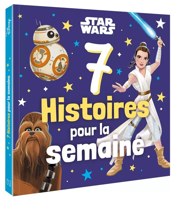 STAR WARS - 7 Histoires pour la semaine -  - DISNEY HACHETTE