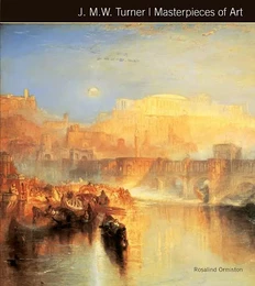 J.M.W. TURNER MASTERPIECES OF ART