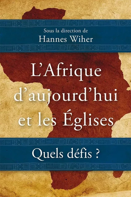 L’Afrique d’aujourd’hui et les Églises - Hannes WIHER - LANGHAM PARTNER