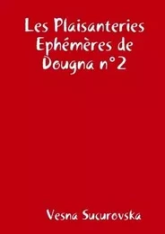 Les Plaisanteries Ephémères de Dougna n°2