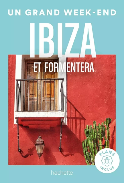 Ibiza Guide Un Grand Week-end -  Collectif - HACHETTE TOURI