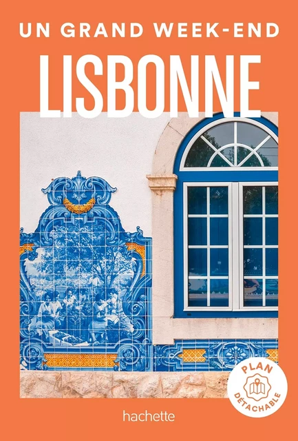 Lisbonne Un Grand Week-end -  Collectif - HACHETTE TOURI