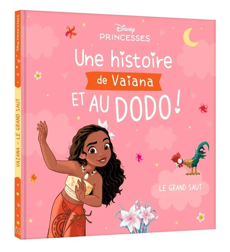 DISNEY PRINCESSES - Une Histoire de Vaiana, et au dodo ! - Le Grand Saut -  - DISNEY HACHETTE