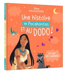 DISNEY PRINCESSES - Une histoire de Pocahontas et au dodo ! - Des amis très gourmands