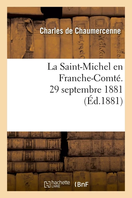 La Saint-Michel en Franche-Comté. 29 septembre 1881 - Charles deChaumercenne - HACHETTE BNF