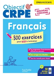 Objectif CRPE 2025 - Français - 300 exercices pour bien s'entraîner - épreuve écrite d'admissibilité