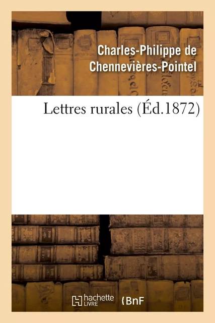 Lettres rurales - Charles-Philippe Chennevières-Pointel - HACHETTE BNF