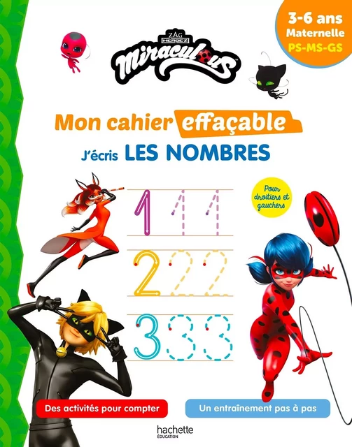 Miraculous - Mon cahier effaçable - J'écris les nombres (3-6 ans) -  Hachette Education - HACHETTE EDUC