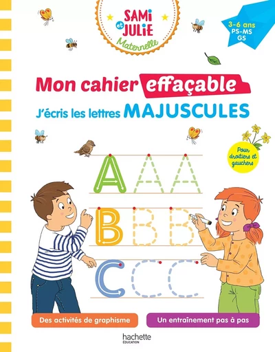 Sami et Julie Maternelle - Mon cahier effaçable - J'écris les lettres majuscules (3-6 ans) -  Collectif - HACHETTE EDUC