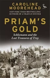 Priam's Gold:Schliemann and The Lost Treasures of Troy /anglais