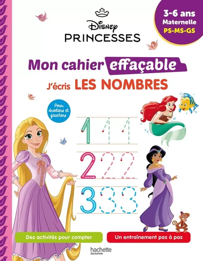 Disney - Princesses - Mon cahier effaçable - J'écris les nombres et je compte (4-6 ans) -  Collectif - HACHETTE EDUC