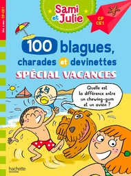 Sami et Julie - 100 blagues, charades et devinettes Spécial Vacances CP-CE1