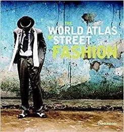 The World Atlas of Street Fashion /anglais