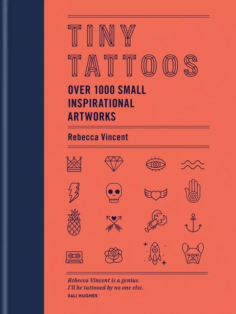 Tiny Tattoos 1000 Small Inspirational Artworks /anglais -  VINCENT REBECCA - OCTOPUS PUBLISH