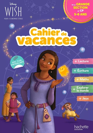 Disney - Wish - De la Grande Section au CP - Cahier de vacances 2024 - Cécile Vibaux - HACHETTE EDUC