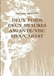 DEUX POIDS DEUX MESURES : AMIANTE/VHC - FIVA/CARSAT