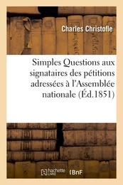 Simples Questions aux signataires des pétitions adressées à l'Assemblée nationale et tendant