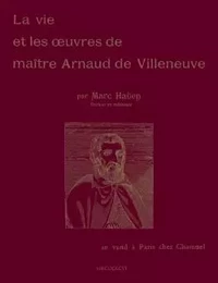 La vie et les oeuvres de maître Arnaud de Villeneuve