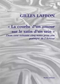 La courbe d'un amour sur le satin d'un sein - Gilles Laffon - LULU