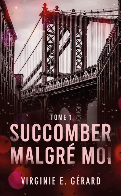 Succomber malgré moi - tome 1 - Virginie.E Gérard - HACHETTE HLAB