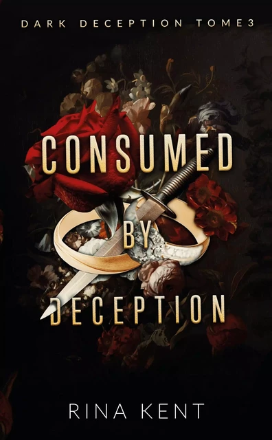 Consumed by deception (Dark Deception #3) - Rina Kent - HACHETTE HLAB