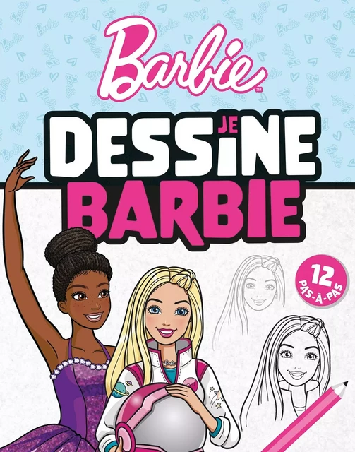 Barbie - Je dessine Barbie -  Mattel - HACHETTE JEUN.