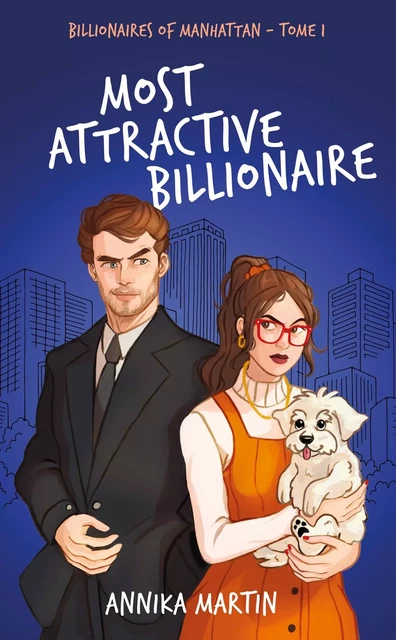 Billionaires of Manhattan - Tome 1 : Most attractive billionaire - ANNIKA MARTIN - HACHETTE HLAB