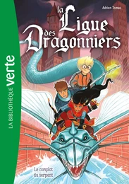 La ligue des dragonniers 04 - Le complot du serpent