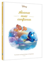 DORY - Avance avec confiance - Une histoire sur la persévérance et l'optimisme - Disney Pixar