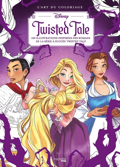 L'art du coloriage Disney - Twisted Tale -  - HACHETTE HEROES