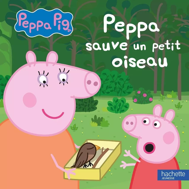 Peppa Pig - Peppa sauve un petit oiseau -  Hasbro - HACHETTE JEUN.