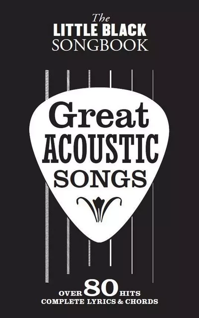 THE LITTLE BLACK SONGBOOK : GREAT ACOUSTIC SONGS OVER 80 HITS -  DIVERS AUTEURS - MUSIC SALES