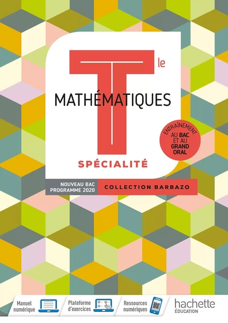 Barbazo Mathématiques Spécialité terminales - Livre élève - Ed. 2020 - Eric Barbazo, Florence Picart, Laurent Piccinini, Christophe Barnet, Sandrine Pollet, Catherine Racadot, Denis Roumilhac, Karine Sermanson, Chloé Ubéra, Martial Baheux, Nadine Billa, Jean-Baptiste Devynck, Aline Bouget, Michel Bourguet, Nadine Castagnos, Maïna Cigana, Amélie Daniel, Dominique Grihon, Pierre Grihon, Benoît Lafargue, Philippe Le Poezeller, Sébastien Maimaran, Anne Malibert, Corinne Ondriozola - HACHETTE EDUC