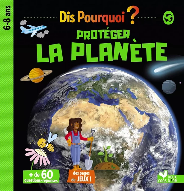 Dis pourquoi protéger la planète - Mathilde Paris - DEUX COQS D OR