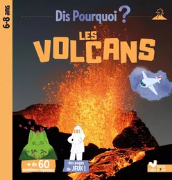 Dis pourquoi Les volcans