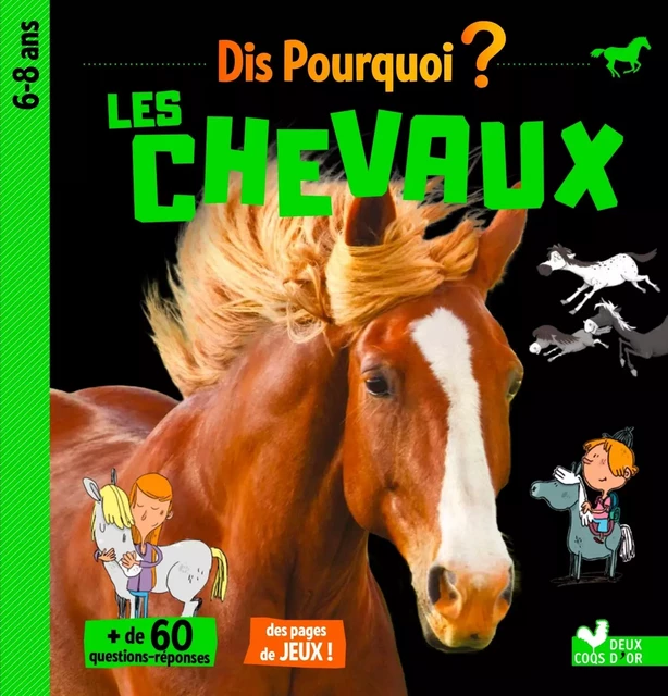 Dis pourquoi les chevaux - Véronique Pidancet-Barrière,  Collectif - DEUX COQS D OR