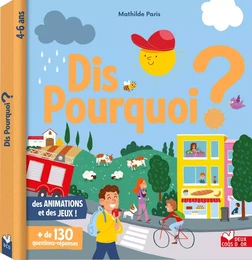 Dis pourquoi ? - Livre avec animations