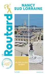 Guide du Routard Nancy Sud Lorraine