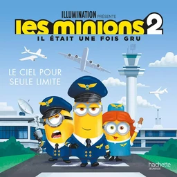 MINIONS 2 - Le ciel pour seule limite