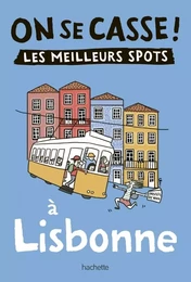 On se casse ! Les meilleurs spots à Lisbonne