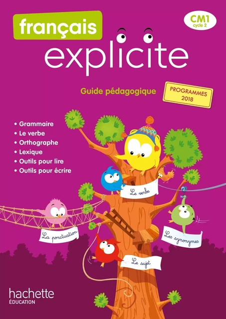 Français Explicite CM1 - Guide pédagogique - Ed. 2020 - Lucien Castioni, Yvette Aboukrat, Céline Delage, Sophie Raimbert - HACHETTE EDUC