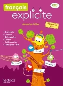 Français Explicite CM1 - Livre de l'élève - Ed. 2020 - Lucien Castioni, Yvette Aboukrat, Céline Delage, Sophie Raimbert - HACHETTE EDUC