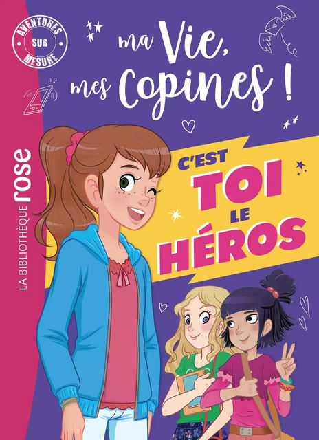 Ma vie, mes copines - Aventures sur mesure XXL - Hachette Livre - HACHETTE JEUN.